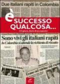 È successo qualcosa... 214 giorni, diario di un sequestro