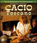 Cacio toscano. Racconti di transumanza e 24 ricette tradizionali