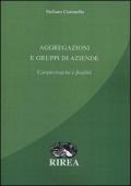 Aggregazioni e gruppi di aziende. Caratteristiche e finalità