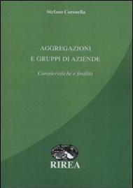 Aggregazioni e gruppi di aziende. Caratteristiche e finalità