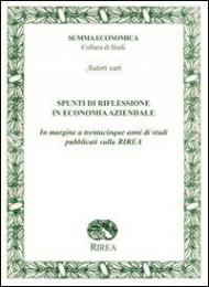 Spunti di riflessione in economia aziendale. In margine a trentacinque anni di studi pubblicati sulla RIREA