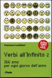 Verbi all'infinito 2. 366 sms per ogni giorno dell'anno