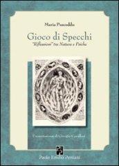 Gioco di specchi. «Riflessioni» tra natura e psiche