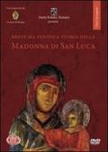 Breve ma veridica storia della Madonna di san Luca. DVD