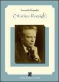 Ottorino Respighi e i suoi interpreti