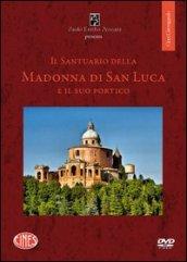 Il santuario della Madonna di San Luca e il suo portico. Con DVD