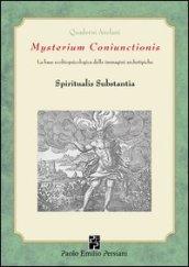 Mysterium coniunctioni. Le basi ecobiopsicologiche delle immagini archetipiche. Spiritualis substantia