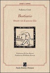 Il Bestiario. Ritratti veri di persone false