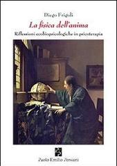 La fisica dell'anima. Riflessioni ecobiopsicologiche in psicologia