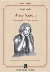 Actus tragicus. Complessi affetti e misere tragende