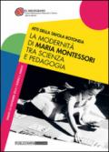 La modernità di Maria Montessori tra scienza e pedagogia. Atti della tavola rotonda