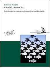 A sud di nessun sud. Postocolonialismo, movimenti antisistemici e studi decoloniali