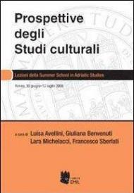 Prospettive degli studi culturali. Lezioni della Summer school in Adritic studies. Ediz. italiana e inglese