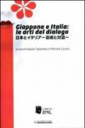 Giappone e Italia: le arti del dialogo. Ediz. multilingue