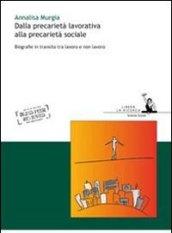 Dalla precarietà lavorativa alla precarietà sociale. Biografie in transito tra lavoro e non lavoro