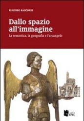 Dallo spazio all'immagine. La semiotica, la geografia e l'arcangelo