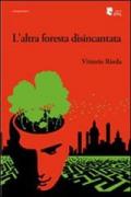 L' altra foresta disincantata