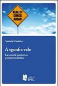 A sgonfie vele. La società mediatica postiperrealistica