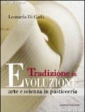 Tradizione in evoluzione. Arte e scienza in pasticceria