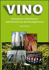 Vino. Detergenza e disinfezione dalla vendemmia all'imbottigliamento