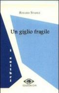 Un giglio fragile