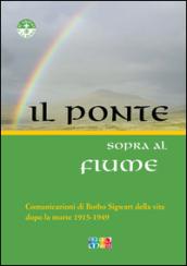 Il ponte sopra al fiume. Comunicazioni di Botho Sigwart della vita dopo la morte 1915-1949