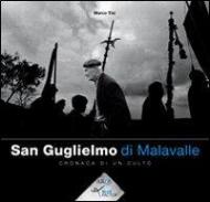 San Guglielmo di Malavalle. Cronaca di un culto