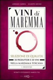 Vini di Maremma. 30 produttori e 30 vini nella Maremma Toscana