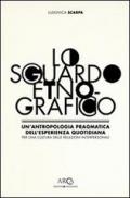 Lo sguardo etnografico. Un'antropologia pragmatica dell'esperienza quotidiana per una cultura delle relazioni interpersonali