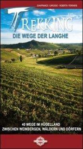 Trekking die wege der Langhe. 40 wege im hugelland zwischen weinbergen, walden und dorfen