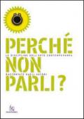 Perché non parli? Le discipline dell'arte contemporanea raccontate dagli autori