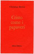 Cristo come i papaveri