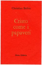 Cristo come i papaveri
