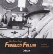 Federico Fellini. A cinema greatmaster. Ediz. italiana e inglese