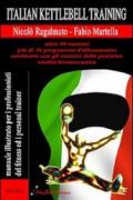 Italian kettlebel training. Manuale illustrato per i professionisti del fitness e personal trainer
