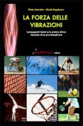 La forza delle vibrazioni. I presupposti teorici e la pratica clinica. Manuale d'uso pluridisciplinare