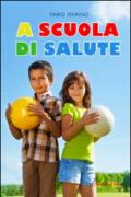 A scuola di salute