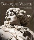 Baroque Venice. Ediz. illustrata