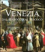 Venezia dal barocco al rococò. Ediz. illustrata