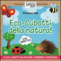 Eco-cubotti della natura! Ediz. illustrata