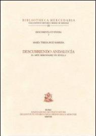 Descubriendo Andalucìa. El arte mercedario en Sevilla. Ediz. multilingue