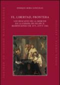 Fe, libertad, frontera. Los rescates de la Merced en la España de Felipe II. Redenciones de 1575, 1579 y 1583