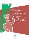 Dal libro delle ricette secondo Raul