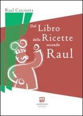 Dal libro delle ricette secondo Raul