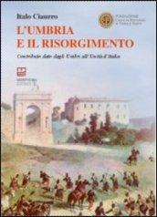 L'Umbria e il Risorgimento. Contributo dato dagli umbri all'unità d'Italia