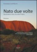 Nato due volte. Sembrava la fine, era solo l'inizio