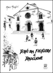 Terni tra folklore e tradizioni. Giochi, feste, superstizioni, fiabe, leggende, canti, balli, conte, filastrocche, scioglilingua, indovinelli, ninne nanne