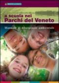 A scuola nei parchi del Veneto. Manuale di educazione ambientale