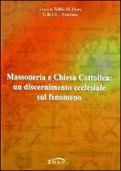 Massoneria e Chiesa cattolica. Un discernimento ecclesiale sul fenomeno