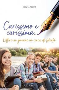 Carissimo e carissima... Lettere ai giovani in cerca di libertà